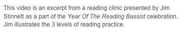 This video is an excerpt from a reading clinic presented by Jim Stinnett as a part of the Year Of The Reading Bassist celebration.  Jim illustrates the 3 levels of reading practice.